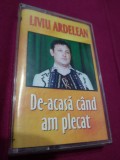 CASETA AUDIO LIVIU ARDELEAN-DE-ACASA CAND AM PLECAT ORIGINALA