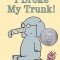 I Broke My Trunk! (an Elephant and Piggie Book)