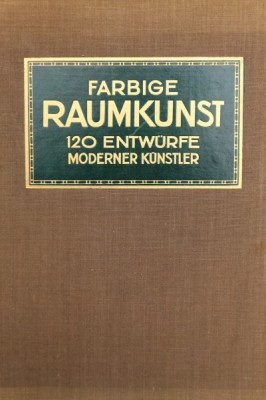 FARBIGE RAUMKUNST, 120 ENTWURF MODERNER K&amp;Uuml;NSTLER, C.H. BAER (ALBUM, TEXT IN LIMBA GERMANA) foto