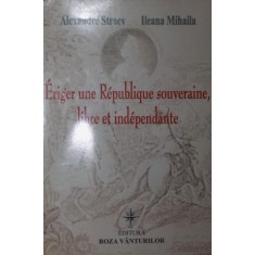 ERIGER UNE REPUBLIQUE SOUVERAINE , LIBRE ET INDEPENDANTE