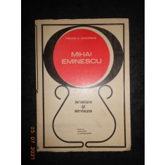 FANICA N. GHEORGHE - MIHAI EMINESCU. ANALIZE SI SINTEZE