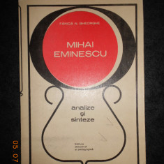 FANICA N. GHEORGHE - MIHAI EMINESCU. ANALIZE SI SINTEZE