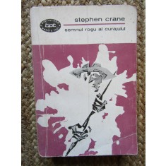 STEPHEN CRANE - SEMNUL ROSU AL CURAJULUI ( BPT 362 )