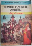 Povesti, povestiri, amintiri &ndash; Ion Creanga (cartonata, coperta putin uzata)