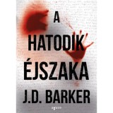 A hatodik &eacute;jszaka - J.D. Barker