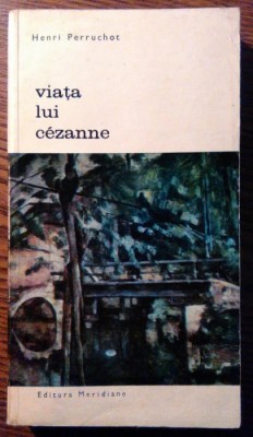 Henri Perruchot - Viata lui Cezanne foto