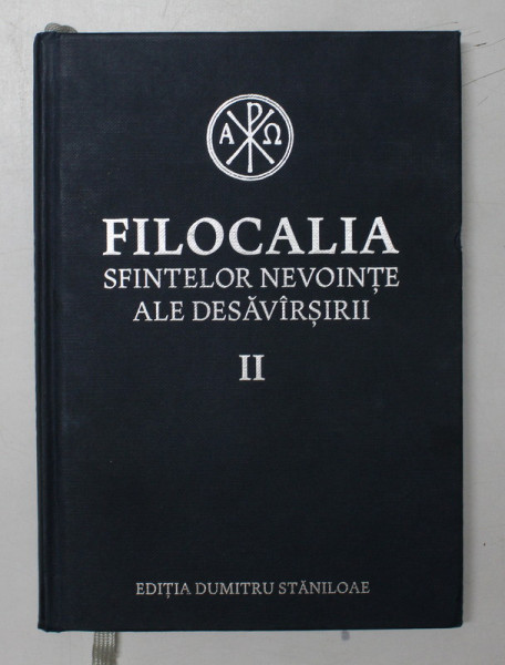 FILOCALIA SFINTELOR NEVOINTE ALE DESAVARSIRII , traducere de DUMITRU STANILOAE , VOLUMUL II - SFANTUL MAXIM MARTURISITORUL , 2017