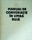 Manual Conversatie Limba Rusa - Sima Borlea, Editura Stiintifica, 1983, 415 pagini, Ghid Practic Rusa
