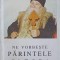 NE VORBESTE PARINTELE CLEOPA 1-TIPARITE CU BINECUVANTAREA PREA SFINTITULUI EFTIMIE EPISCOPUL ROMANULUI SI H-263178