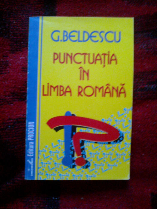 a6 Punctuatia in limba romana - G. Beldescu