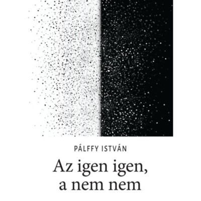 Az igen igen, a nem nem - P&amp;aacute;lffy Istv&amp;aacute;n foto