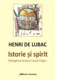 Istorie si spirit. Intelegerea Scripturii dupa Origen