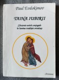 Paul Evdokimov - Taina Iubirii: sfințenia unirii conjugale &icirc;n lumina tradiției..