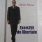 EXERCITII DE LIBERTATE - ADRIAN NASTASE