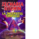 La inceputul timpului - Zecharia Sitchin