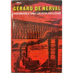 Insemnarile unui calator entuziast - Gerard de Nerval