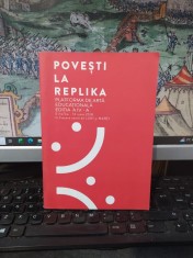 Povești la Replika, Platforma de artă educațională, ediția a IV-a, 5 martie-12 iunie 2018, &icirc;n fiecare seară de Luni și Marți, Program, București, 126