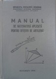 Manual de matematica aplicata pentru ofiterii de artilerie - Radulescu Octavian