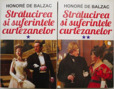 Stralucirea si suferintele curtezanelor (2 volume) &amp;ndash; Honore de Balzac foto