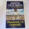 Martin Cruz Smith - Urmarire la Cernobal
