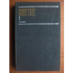 Goethe - Opere. Poezia volumul 1 (1984, editie cartonata)