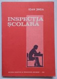 INSPECTIA SCOLARA de IOAN JINGA , 1983 * PREZINTA HALOURI DE APA * CONTINE DEDICATIA AUTORULUI