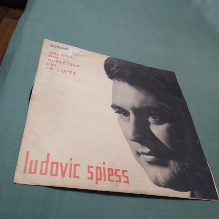 DISC VINIL LUDOVIC SPIESS -MELODII DIN OPERELE LUI FR.LOPEZ RARITATE!!!!!! EDD 1071 STARE BUNA