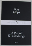 A PAIR OF SILK STOCKINGS by KATE CHOPIN , 2015