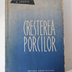 Cresterea porcinelor, A. Ionete, Editura Agro Silvica. Bucuresti, 1962