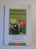 CONVORBIRI NETERMINATE de CORNELIU MANESCU IN DIALOG CU LAVINIA BETEA , 2001