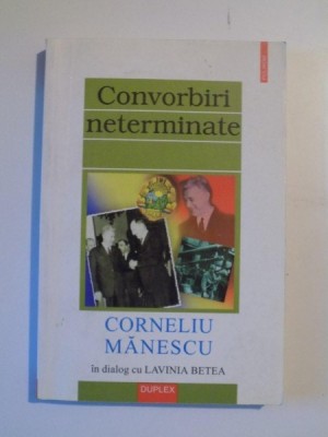 CONVORBIRI NETERMINATE de CORNELIU MANESCU IN DIALOG CU LAVINIA BETEA , 2001 foto