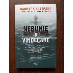 Barbara K. Lipska - Nebunie si vindecare