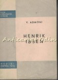 Cumpara ieftin Henrik Ibsen - V. Admoni, Studiu Critic Literar, Cartea Rusa 1959, Editie Limitata 4150 Ex.