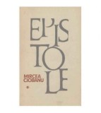 Mircea Ciobanu - Epistole vol. I - 125273