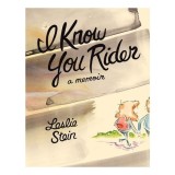 I Know You Rider: A Memoir