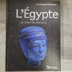 Les grandes civilisations.L'Egypte au temps des pharaons.