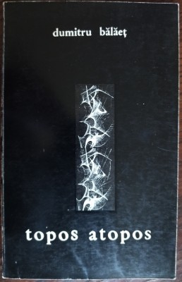 DUMITRU BALAET - TOPOS ATOPOS (VERSURI) [debut, 1969/740 ex./dedicatie-autograf] foto