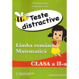 Teste distractive de Limba romana si Matematica pentru clasa a 2-a - Mariana Popa, Gabriela Cosac