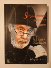 Johnny Raducanu - Singuratatea... meseria mea foto