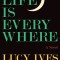 Life Is Everywhere