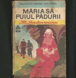 MĂRIA SA, PUIUL PĂDURII - MIHAIL SADOVEANU - BIBLIOTECA PENTRU TOȚI COPIII