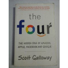 The FOUR The HIDDEN DNA OF AMAZON, APPLE, FACEBOOK AND GOOGLE - Scott GALLOWAY