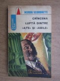 Miron Scorobete - Crincena lupta dintre "ate" si "abile"