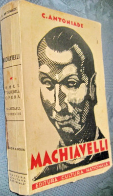 . C. Antoniade- &amp;rdquo;Machiavelli&amp;rdquo;, 1930, Ed Cultura Nationala T10 foto