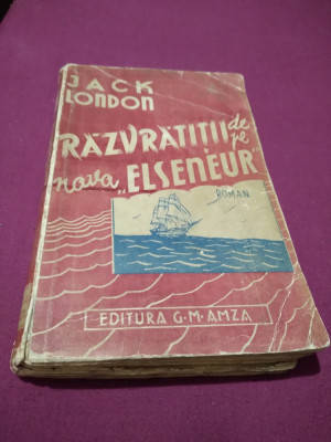 REZVRATITII DE PE NAVA ELSENEUR - JACK LONDON 357 PAG INTERBELICA foto