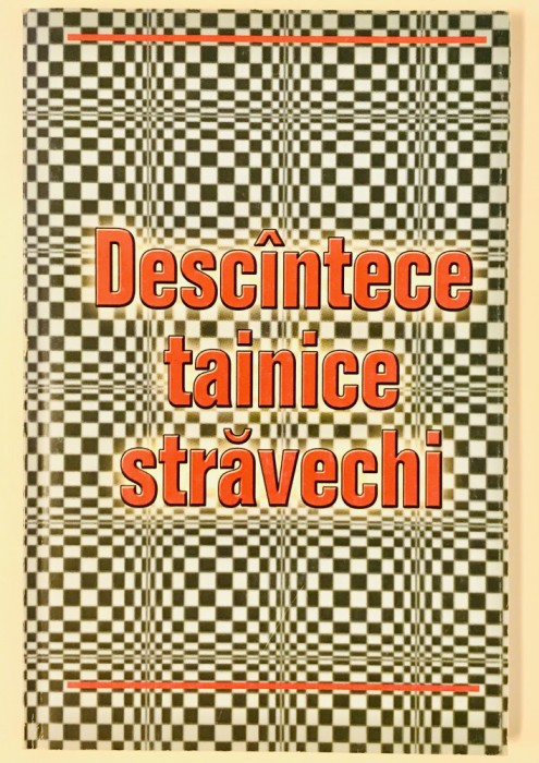 Descintece/Descantece tainice stravechi