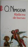 Radacina de bucsau &ndash; O. Nimigean