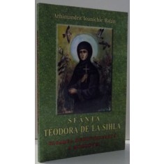 SFANTA TEODORA DE LA SIHLA de IOANICHIE BALAN , 2004