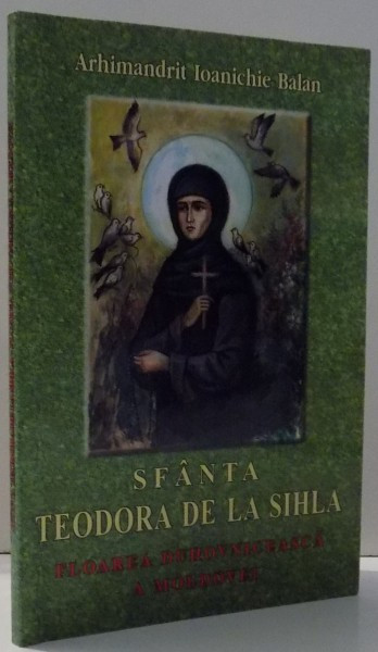 SFANTA TEODORA DE LA SIHLA de IOANICHIE BALAN , 2004