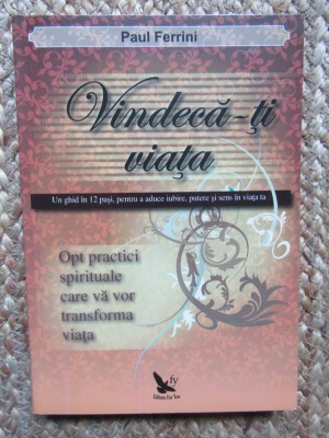 Paul Ferrini - Vindeca-ti viata foto